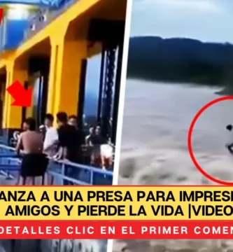 Joven se lanza a una presa para impresionar a sus amigos y pierde la vida |VIDEO