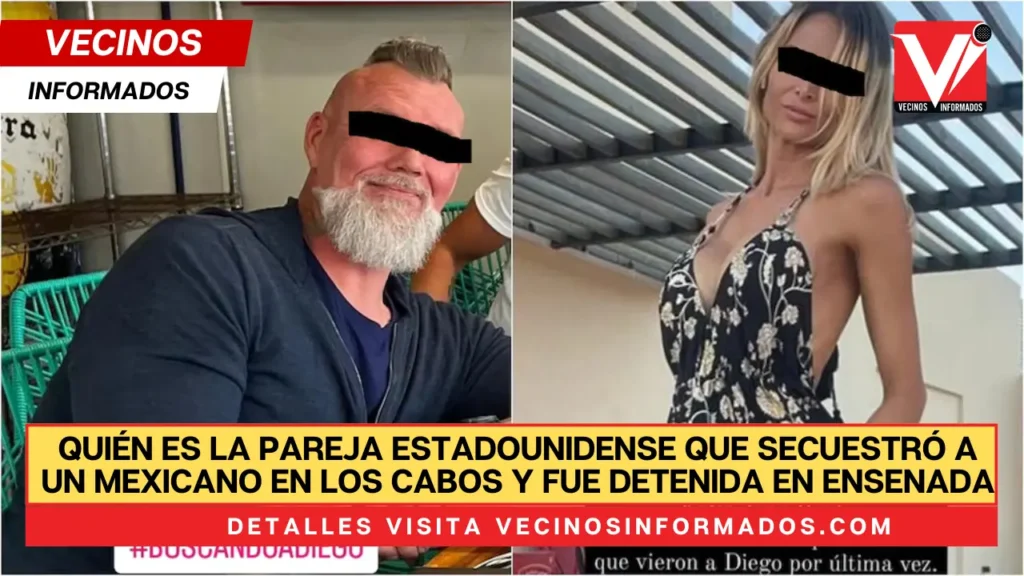 Quién es la pareja estadounidense que secuestró a un mexicano en Los Cabos y fue detenida en Ensenada