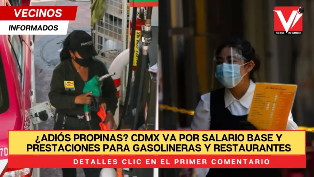 ¿Adiós propinas? CDMX va por salario base y prestaciones para gasolineras y restaurantes