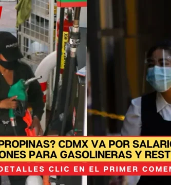 ¿Adiós propinas? CDMX va por salario base y prestaciones para gasolineras y restaurantes