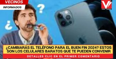 ¿Cambiarás el teléfono para el Buen Fin 2024? Estos son los celulares baratos que te pueden convenir.