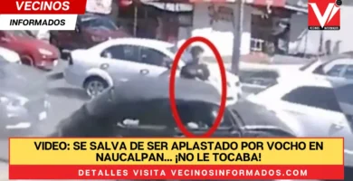 VIDEO: Se salva de ser aplastado por vocho en Naucalpan… ¡No le tocaba!