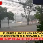 Fuertes lluvias han provocado inundaciones en Tlalnepantla, Tultitlán, Atizapán y Ecatepec