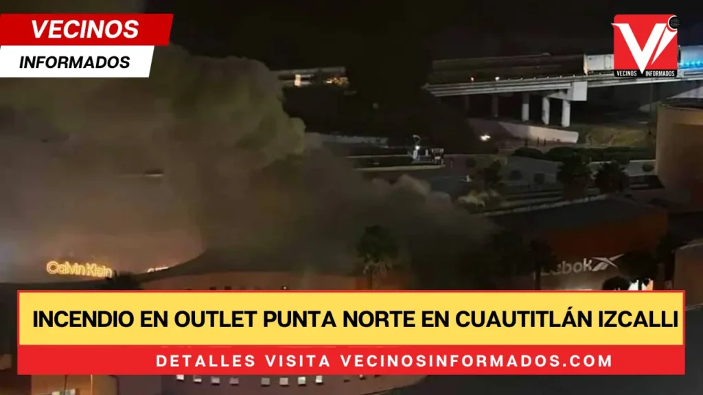 Incendio en Outlet Punta Norte en Cuautitlán Izcalli