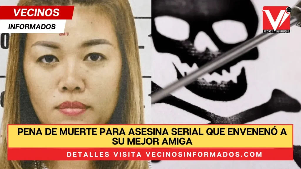 Pena de muerte para asesina serial que envenenó a su mejor amiga