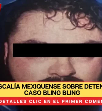 Informa Fiscalía Mexiquense sobre detenciones por caso Bling Bling