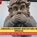 Policía asegura a gnomo que estaba hecho de drogas