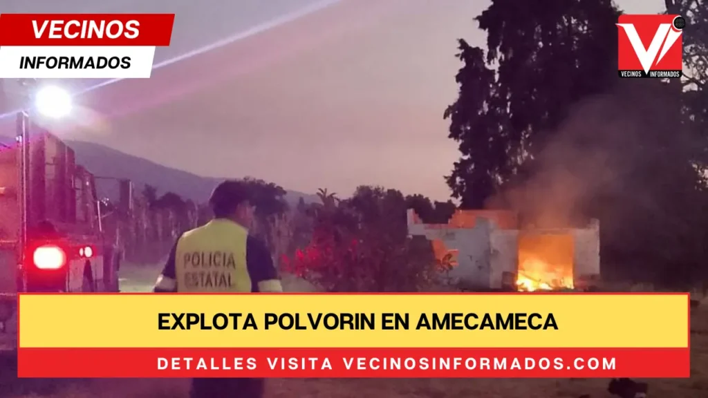 Explota polvorin en Amecameca