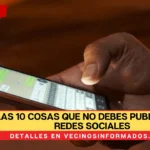 Las 10 cosas que no debes publicar en redes sociales