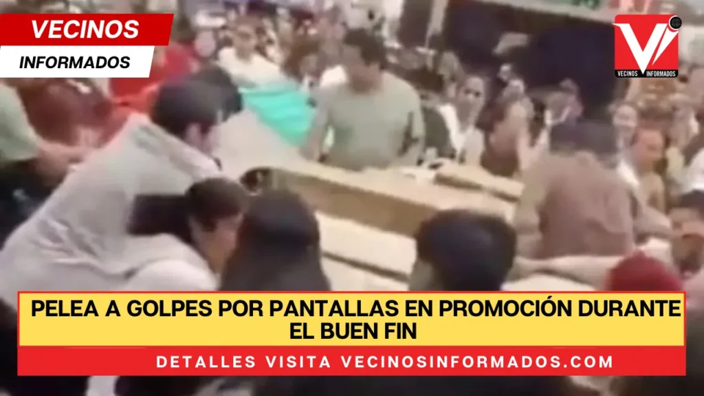 Pelea a golpes por pantallas en promoción durante el Buen Fin