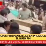 Pelea a golpes por pantallas en promoción durante el Buen Fin