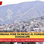 Mancha urbana pone en riesgo al Parque Sierra de Guadalupe