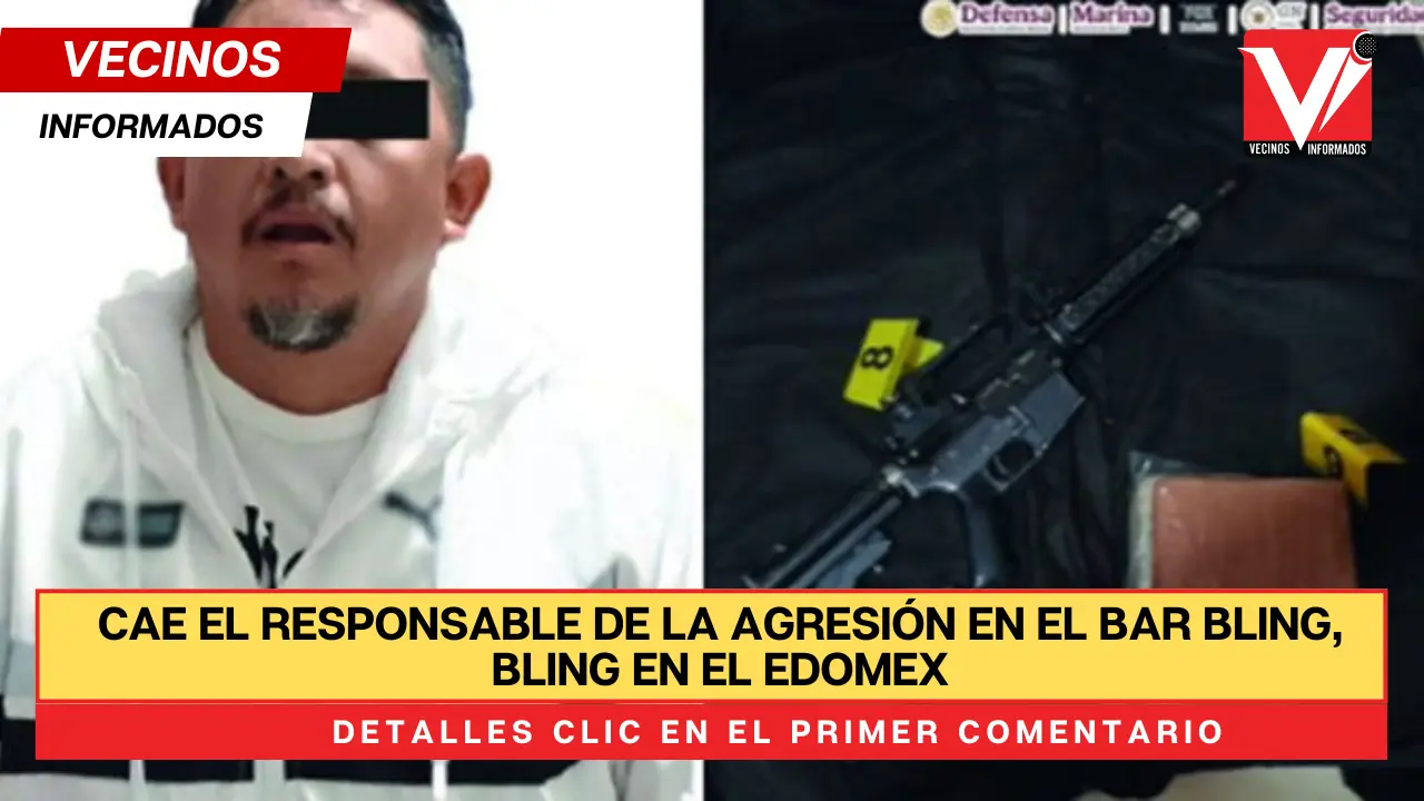 Cae el responsable de la agresión en el bar Bling, Bling en el Edomex ...