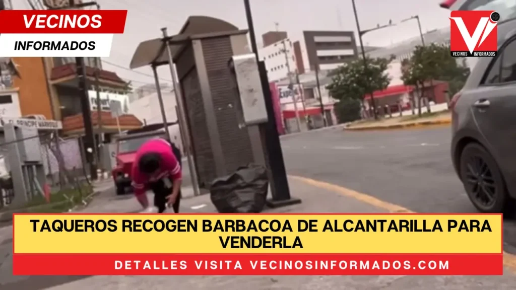 Taqueros recogen barbacoa de alcantarilla para venderla