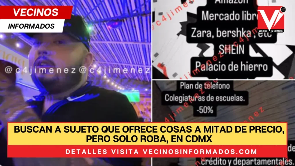 Buscan a sujeto que ofrece cosas a mitad de precio, pero solo roba, en CDMX