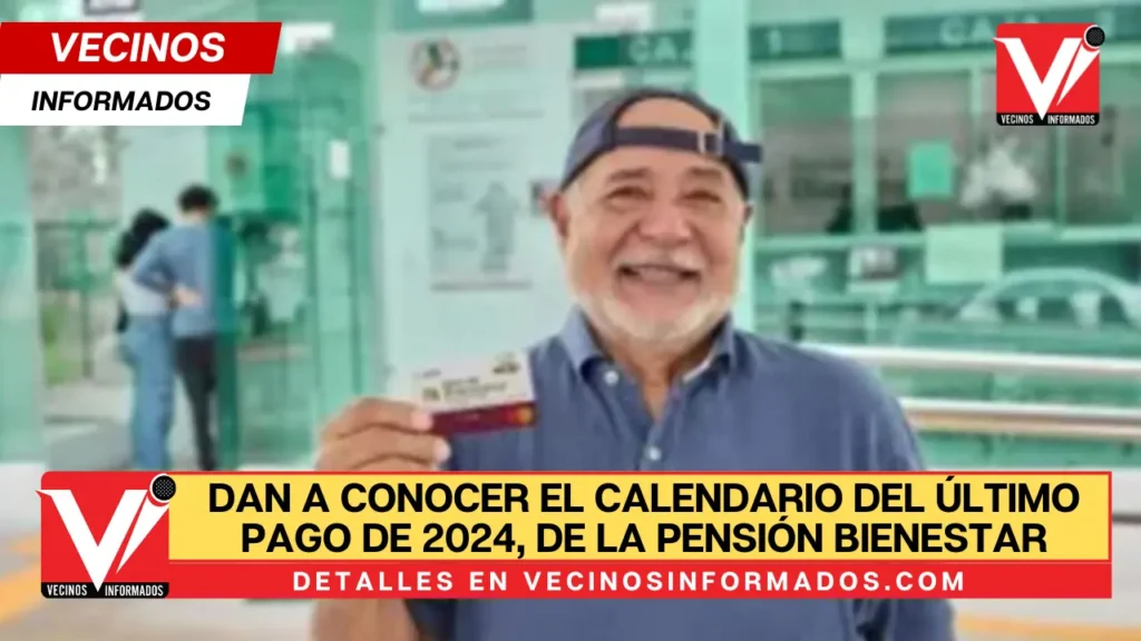 Dan a conocer el calendario del último pago de 2024, de la Pensión Bienestar