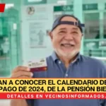 Dan a conocer el calendario del último pago de 2024, de la Pensión Bienestar