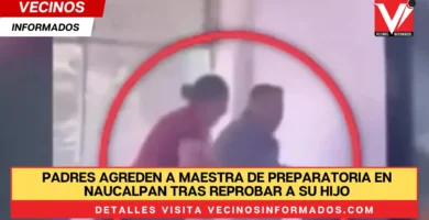 Padres agreden a maestra de preparatoria en Naucalpan tras reprobar a su hij