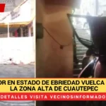 Conductor en estado de ebriedad vuelca ‘vocho’ en la zona alta de Cuautepec