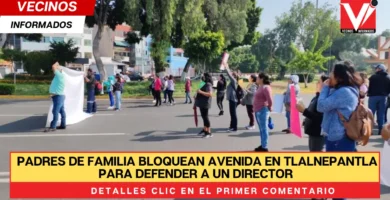 Padres de familia bloquean avenida en Tlalnepantla para defender a un director de secundaria