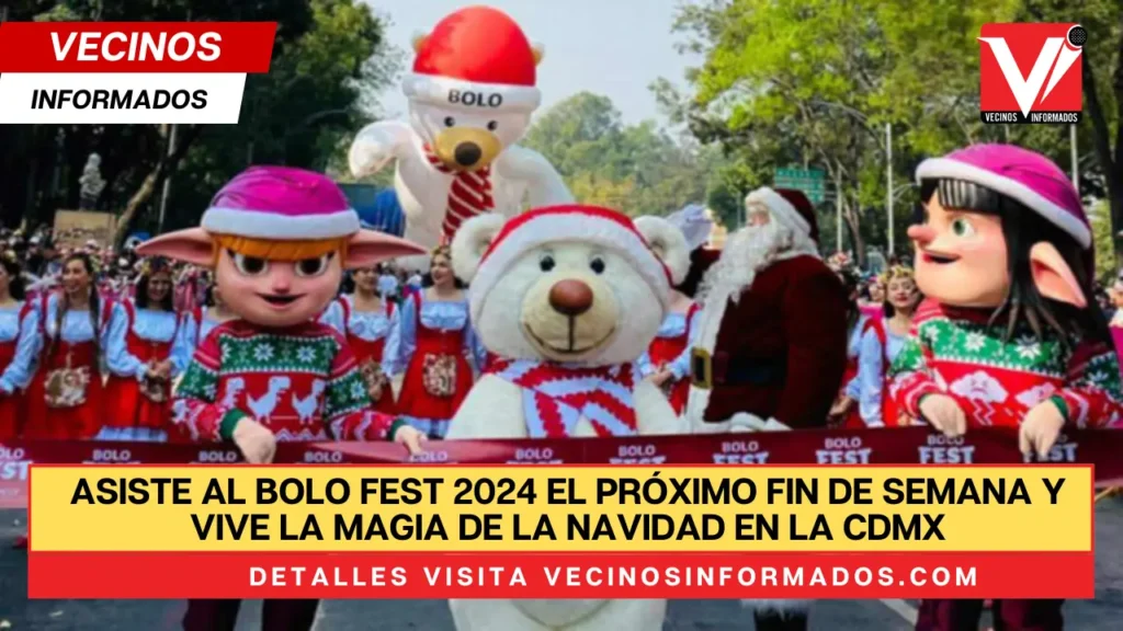 Asiste al Bolo Fest 2024 el próximo fin de semana y vive la magia de la Navidad en la CDMX