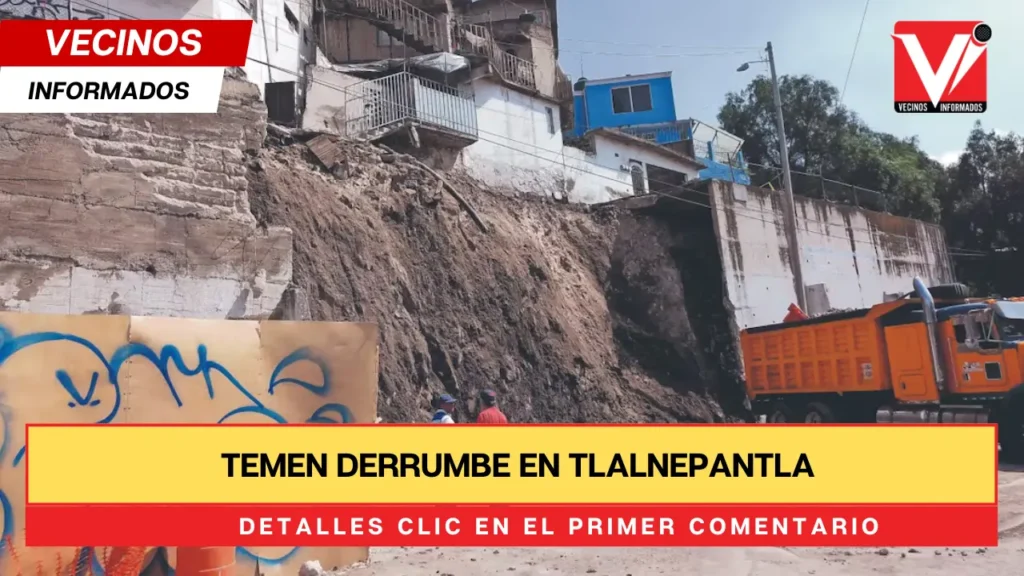 Temen derrumbe en Tlalnepantla