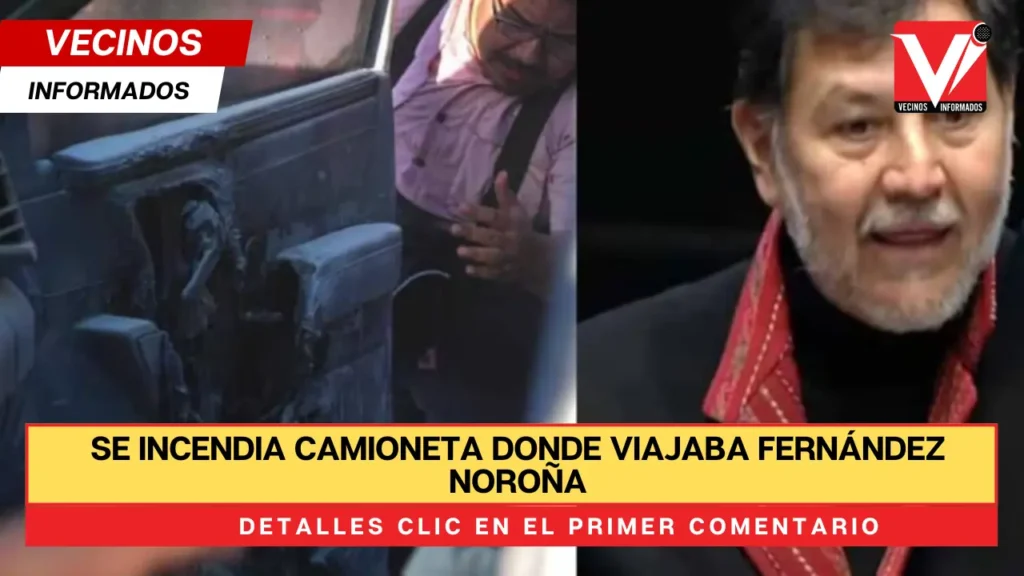 Se incendia camioneta donde viajaba Fernández Noroña