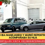 José Mario iba manejando y murió repentinamente; lo acompañaba su hija