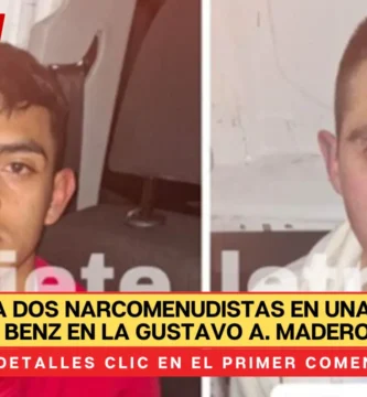 Captura a dos narcomenudistas en una Mercedes Benz en la Gustavo A. Madero