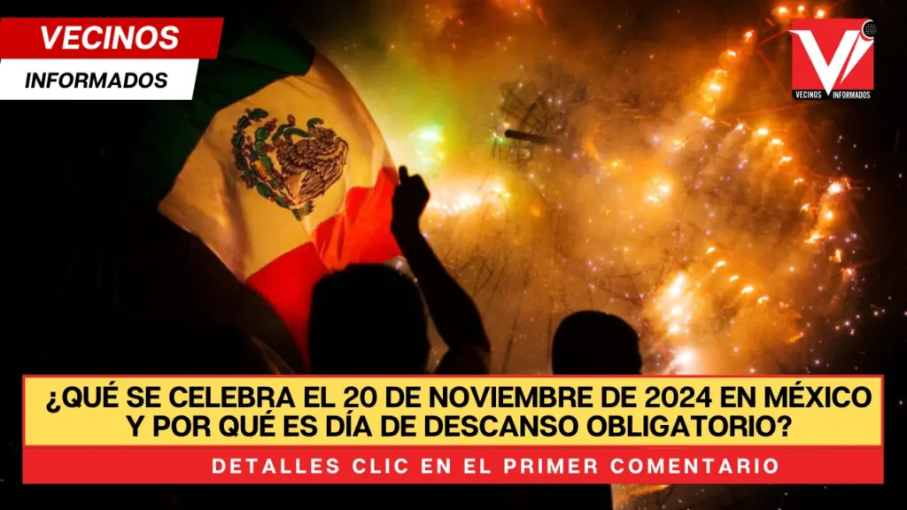 ¿Qué se celebra el 20 de noviembre de 2024 en México y por qué es día de descanso obligatorio?