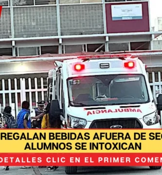 Regalan bebidas afuera de secundaria y alumnos se intoxican