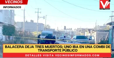 Balacera deja tres muertos; uno iba en una combi de transporte público