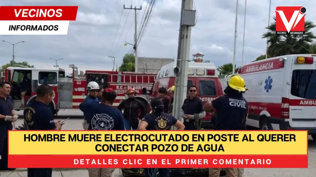 Hombre muere electrocutado en poste al querer conectar pozo de agua en Hidalgo