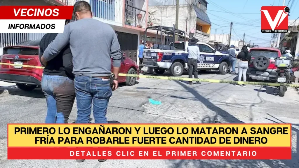 Primero lo engañaron y luego lo mataron a sangre fría para robarle fuerte cantidad de dinero