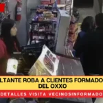 VIDEO: Asaltante roba a clientes formados en la fila del Oxxo