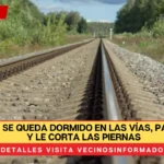 Borracho se queda dormido en las vías, pasa el tren y le corta las piernas