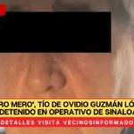 'El Mero Mero', tío de Ovidio Guzmán López, es detenido en operativo de Sinaloa