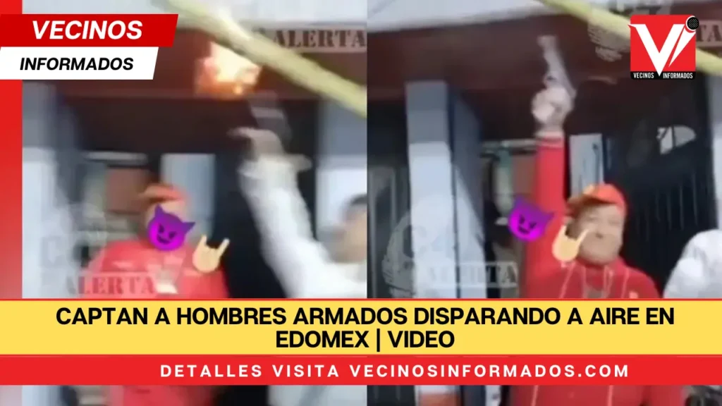 Captan a hombres armados disparando a aire en Edomex | VIDEO