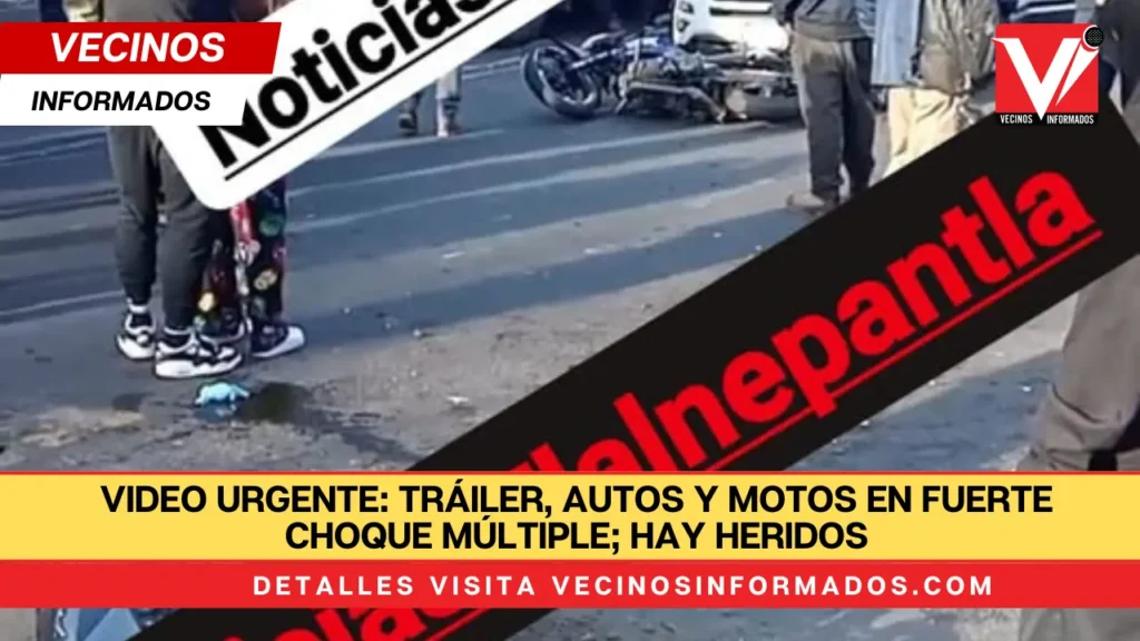 VIDEO URGENTE: Tráiler, autos y motos en fuerte choque múltiple; hay heridos