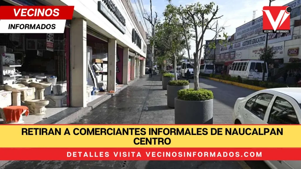 Retiran a comerciantes informales de Naucalpan Centro