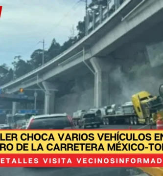 Tráiler choca varios vehículos en caseta de cobro de la Carretera México-Toluca