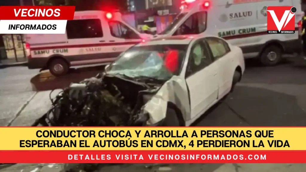 Conductor choca y arrolla a personas que esperaban el autobús en CDMX, 4 perdieron la vida