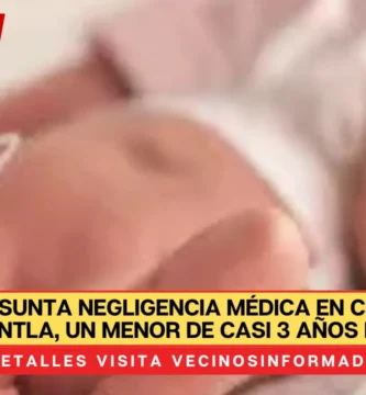 Por presunta negligencia médica en clínica de Tlalnepantla, un menor de casi 3 años perdió su estómago