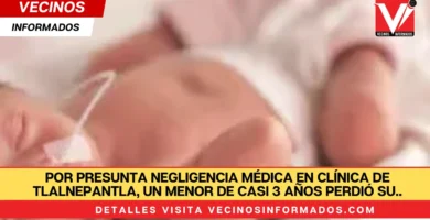 Por presunta negligencia médica en clínica de Tlalnepantla, un menor de casi 3 años perdió su estómago