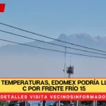 Bajan las temperaturas, Edomex podría llegar a -10º C por frente frío 15