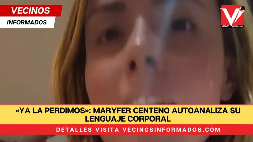 «Ya la perdimos»: Maryfer Centeno autoanaliza su lenguaje corporal y preocupa a sus seguidores