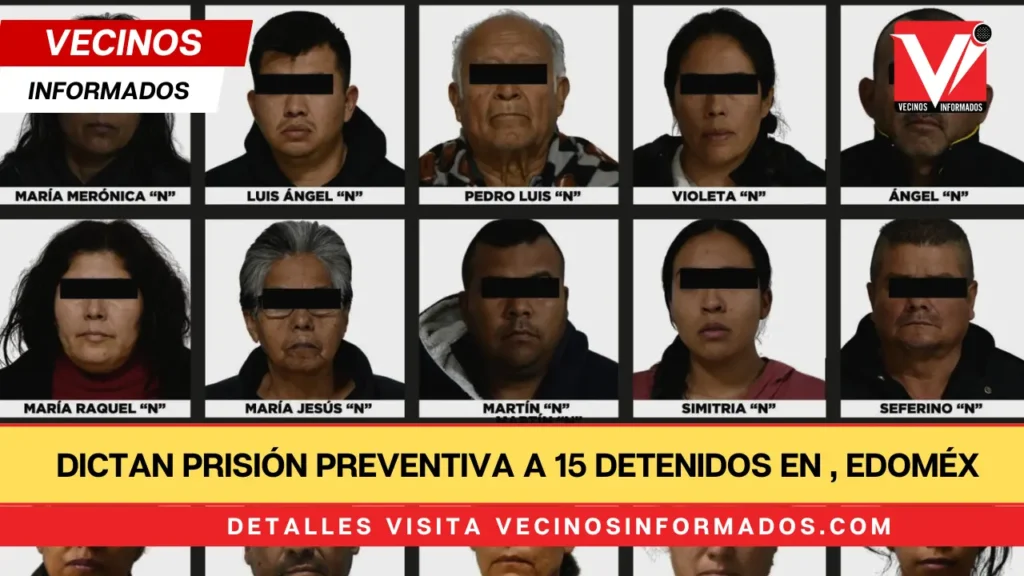 Dictan prisión preventiva a 15 detenidos en Santo Tomás, Edoméx