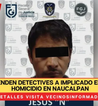 Aprehenden detectives a implicado en doble homicidio en Naucalpan