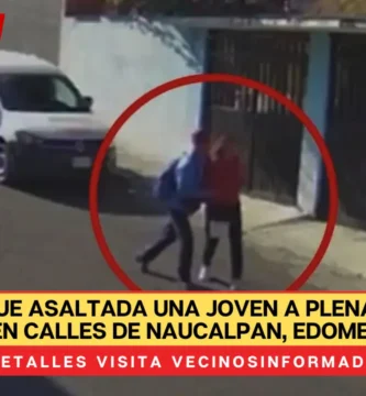VIDEO: Así fue asaltada una joven a plena luz del día en calles de Naucalpan, Edomex