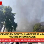 Fuerte incendio en Benito Juárez deja 4 muertos y varios intoxicados